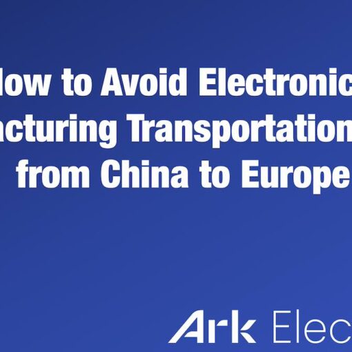 Electronics Manufacturing Transportation Delays from China to Europe