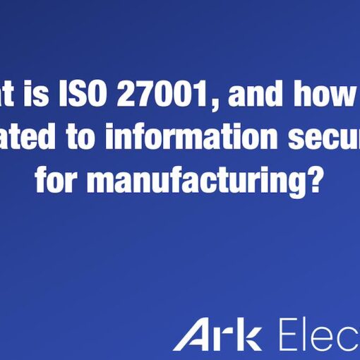 ISO 27001 and how is it related to information security for manufacturing