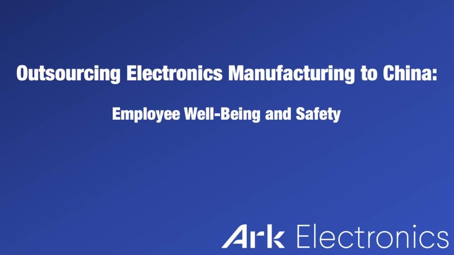 Manufacturing to China- Employee Well-Being and Safety